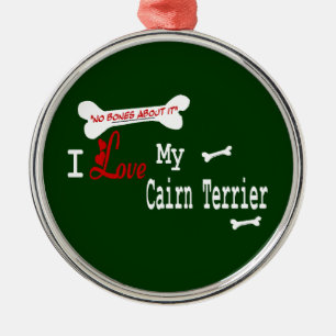 I Love My Cairn Terrier Metal Ornament