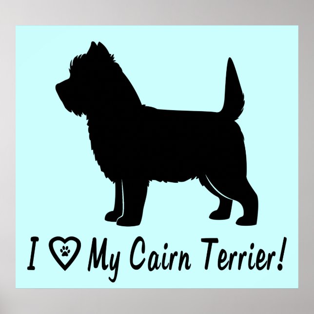 I Love My Cairn Terrier Poster (Front)