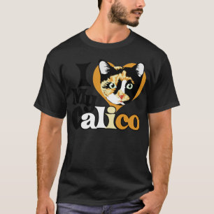 I love my Calico T-Shirt