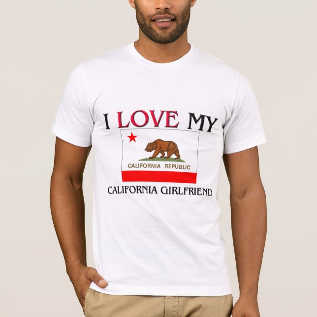 I Love My California Girlfriend T-Shirt (Front)