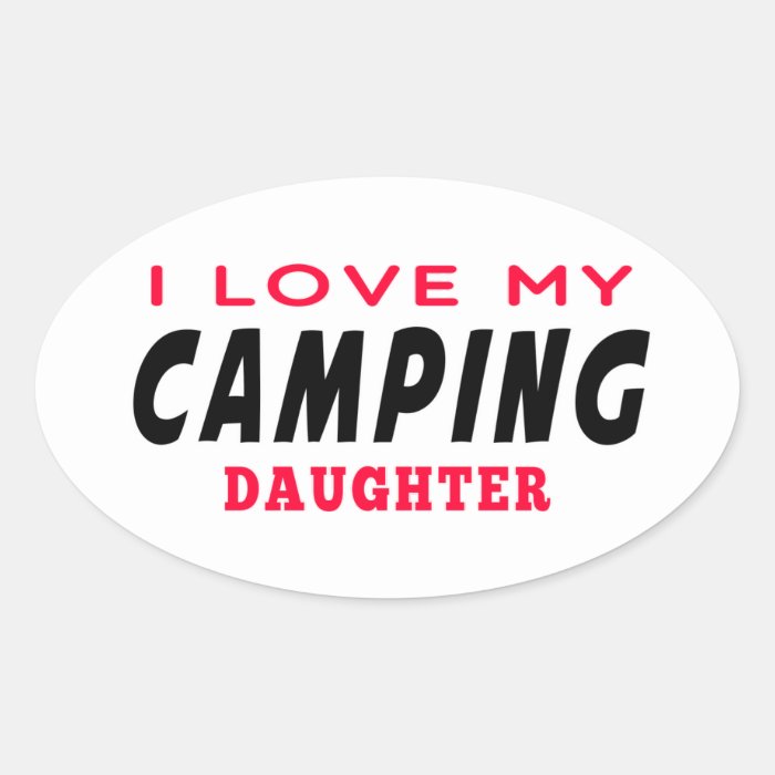 I Love My Camping Daughter Sticker