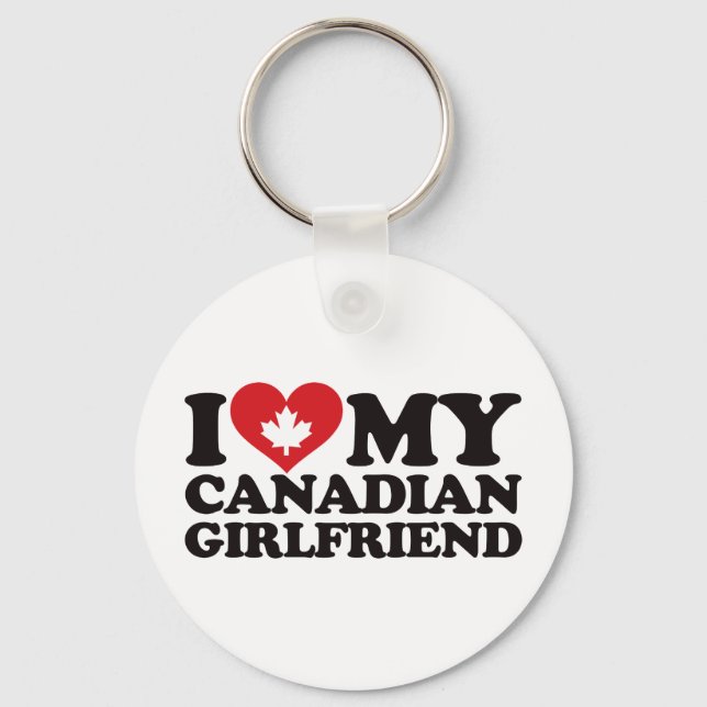 I Love My Canadian Girlfriend Keychain (Front)