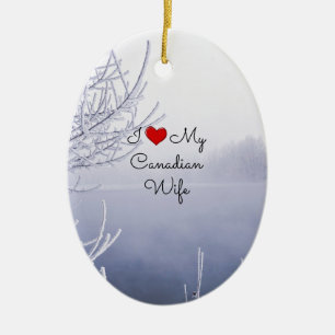 I Love My Canadian Wife - Beautiful Winter Scene Ceramic Ornament