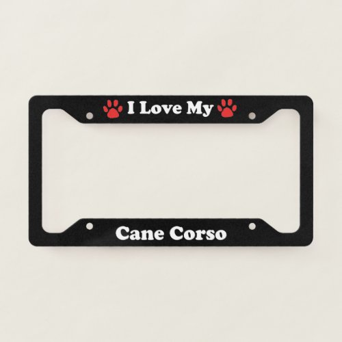 I Love My Cane Corso Dog License Plate Frame