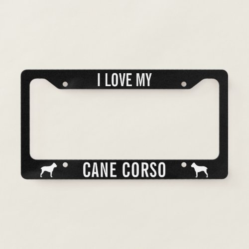 I Love My Cane Corso _ Dog Silhouettes _ Custom License Plate Frame