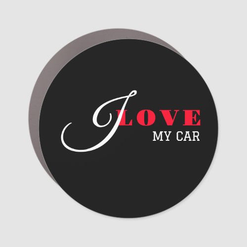 I love my car add your text Black Valentine Gift Car Magnet