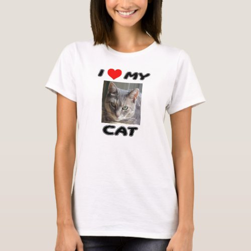 I LOVE MY CAT _ ADD YOUR OWN PHOTO _ T_SHIRT