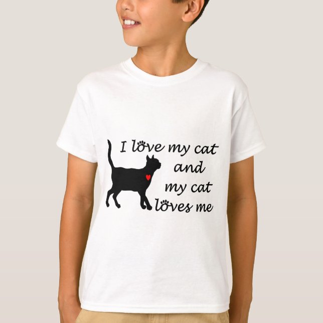 I love my cat and my cat loves me T-Shirt (Front)