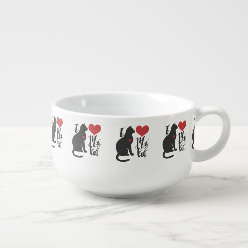 I love my cat _ Choose background color Soup Mug