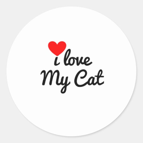 I love my Cat Classic Round Sticker