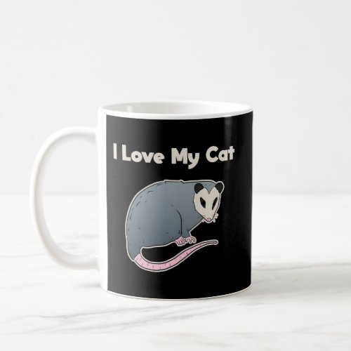 I Love My Cat Opossum Coffee Mug