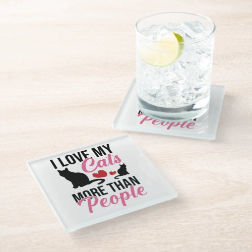 I Love My Cats More Than People Kitten Lovers Glass Coaster