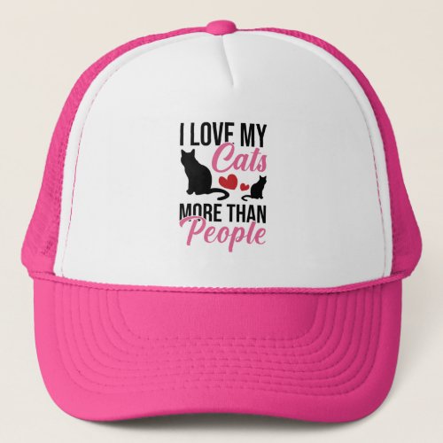 I Love My Cats More Than People Kitten Lovers Trucker Hat