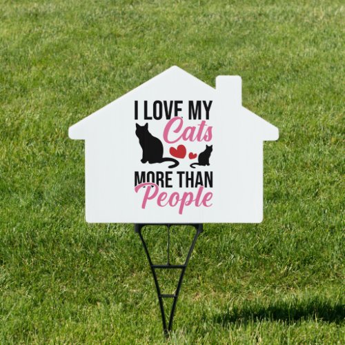 I Love My Cats More Than People Kitten Yard Sign