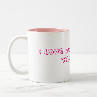 I Love my cats more than you cat lover funny Two-Tone Coffee Mug