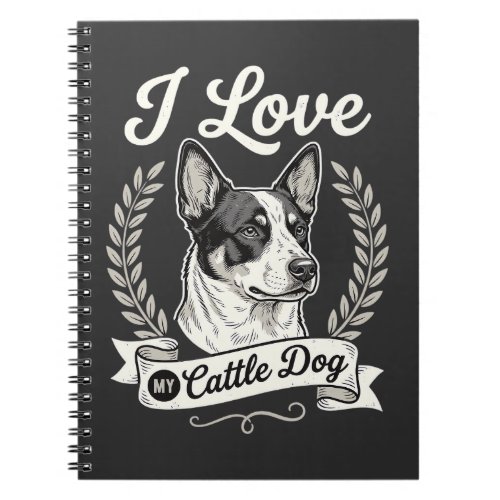 I Love My Cattle Dog Vintage Dog Lover Notebook