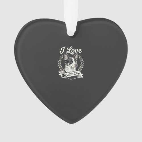 I Love My Cattle Dog Vintage Dog Lover Ornament