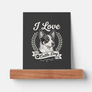 I Love My Cattle Dog Vintage Dog Lover Picture Ledge