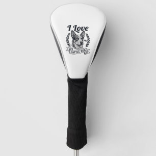 I Love My Cattle Dog Vintage Engraving Design_1 Golf Head Cover