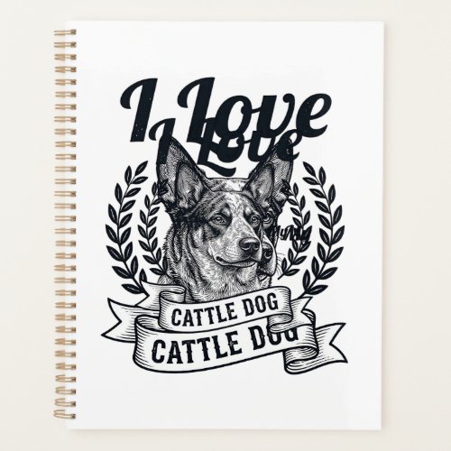 I Love My Cattle Dog Vintage Engraving Design_1 Planner