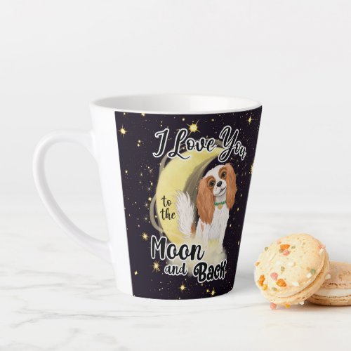 I love my Cavalier to the moon and back Blenheim  Latte Mug