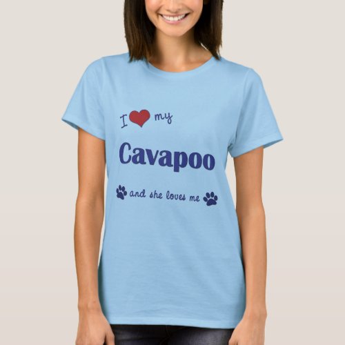 I Love My Cavapoo Female Dog T_Shirt