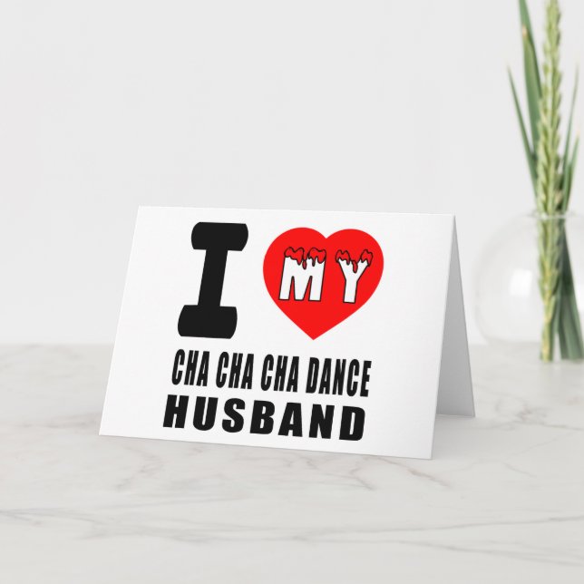 I Love My Cha cha cha Husband Card (Front)