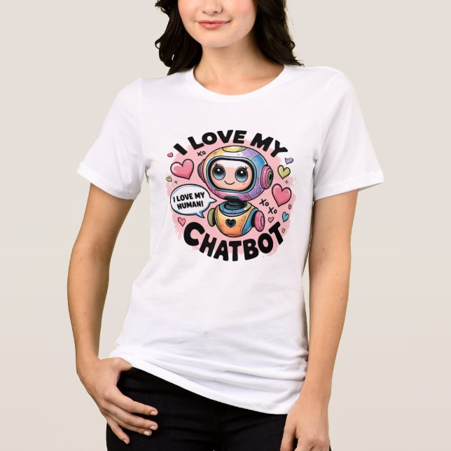 ❤️I Love My Chatbot Cute Companion Meme Tri-Blend Shirt (Front)