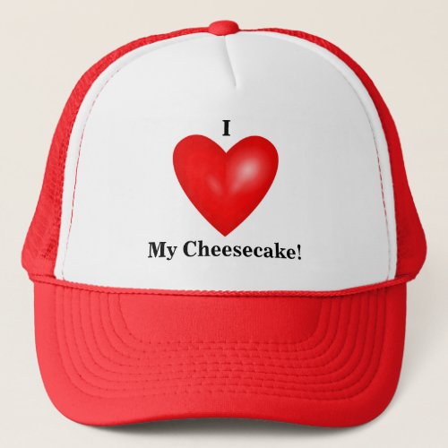 I Love My Cheesecake Hat