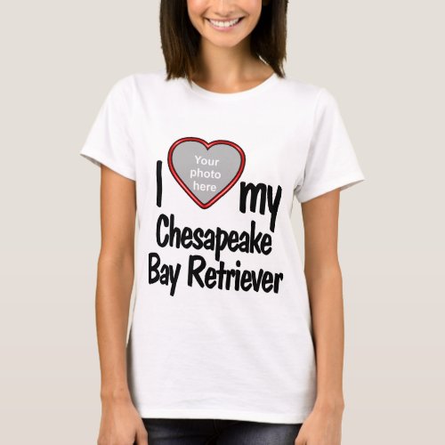 I Love My Chesapeake Bay Retriever Red Heart Photo T_Shirt