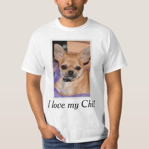 I Love My Chi Chihuahua Shirt Add Photo