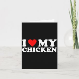 I Love My Chicken, I Heart My Chicken Card