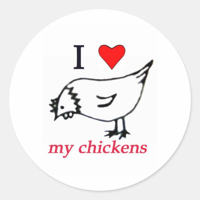 I Love my chickens Classic Round Sticker (Front)