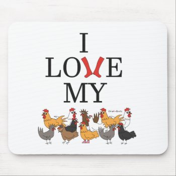 I Love My Chickens Mouse Pad by ChickinBoots at Zazzle