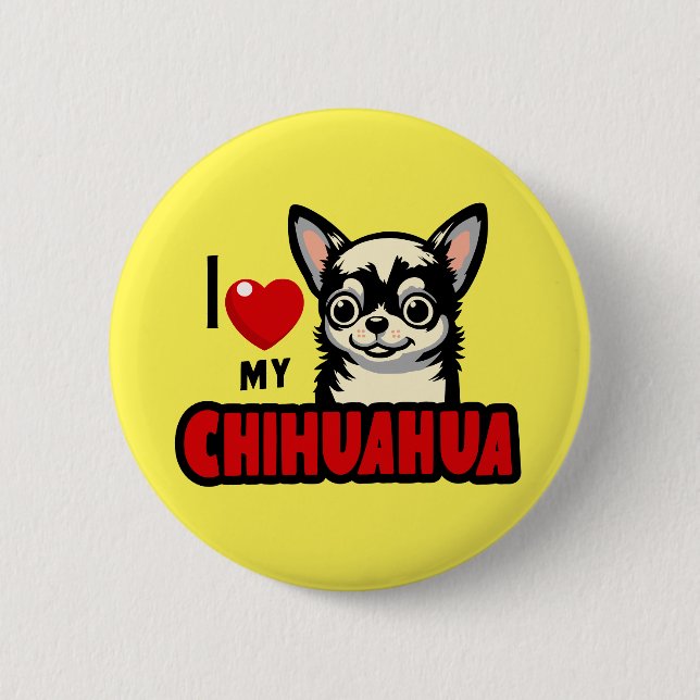 I Love My Chihuahua Button (Front)