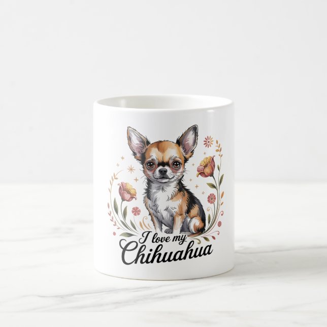 I love my chihuahua  coffee mug (Center)