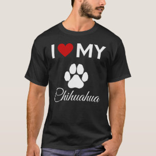 I love my Chihuahua custom text T-Shirt