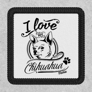 I Love My Chihuahua Customizable Patch
