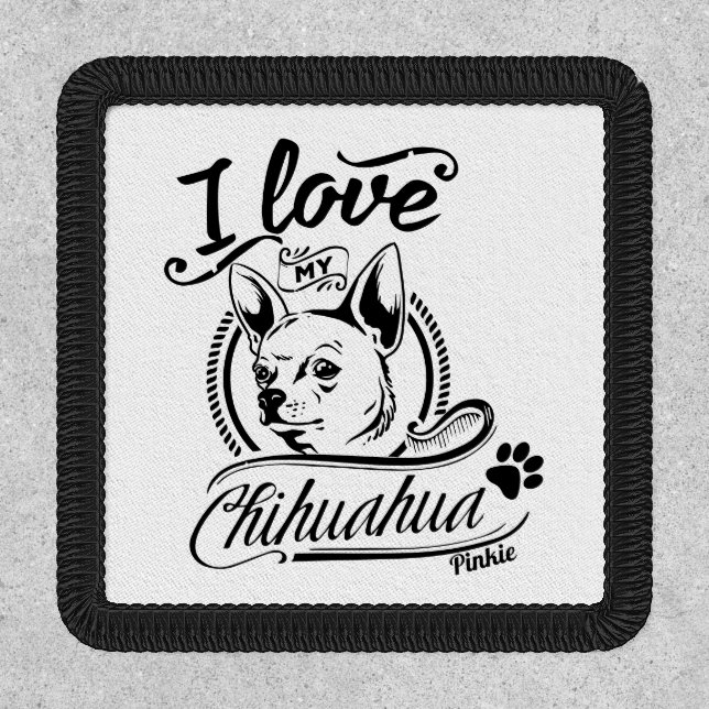 I Love My Chihuahua Customizable Patch (Front)