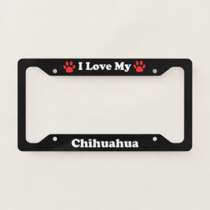 I Love My Chihuahua Dog License Plate Frame