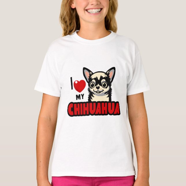 I Love My Chihuahua T-Shirt (Front)