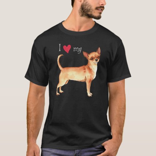 I Love my Chihuahua T_Shirt