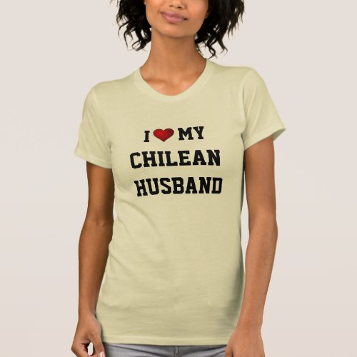 I Love My Chilean Husband T_Shirt