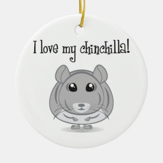 I Love My Chinchilla Ornament