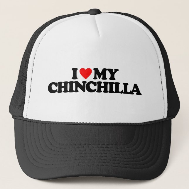 I LOVE MY CHINCHILLA TRUCKER HAT (Front)