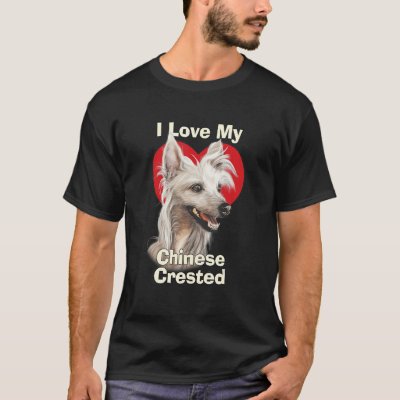 I Love My Chinese Crested Puppy Dog T-Shirt