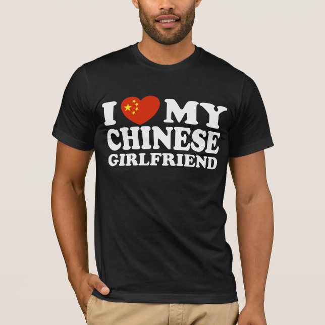 I Love My Chinese Girlfriend T-Shirt (Front)
