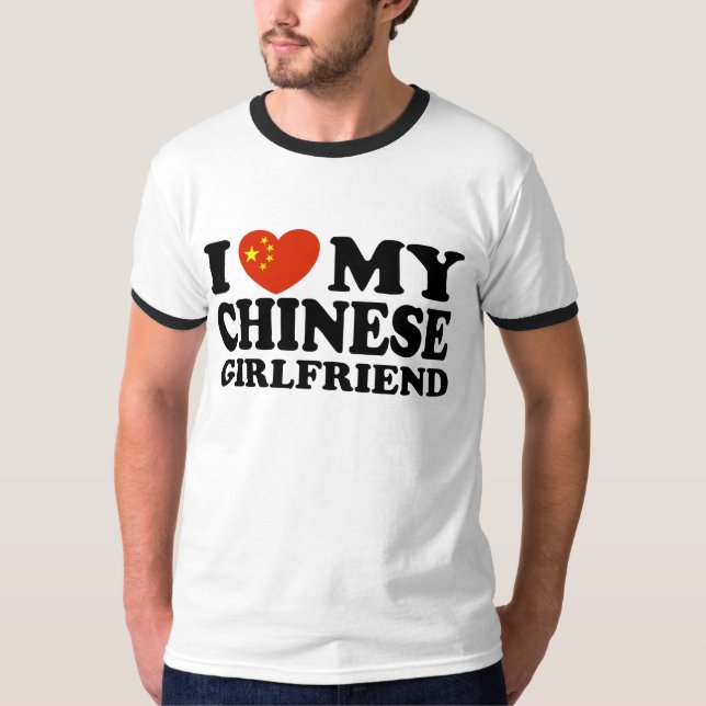 I Love My Chinese Girlfriend T-Shirt (Front)