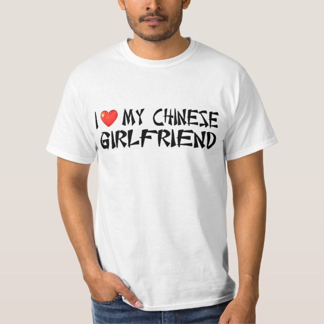 I Love My Chinese Girlfriend T-Shirt (Front)