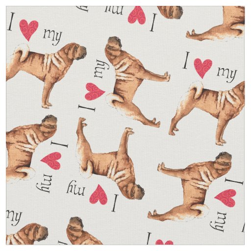 I Love my Chinese Shar-Pei Fabric